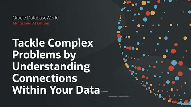 Tackle Complex Problems by Understanding Connections Within Your Data