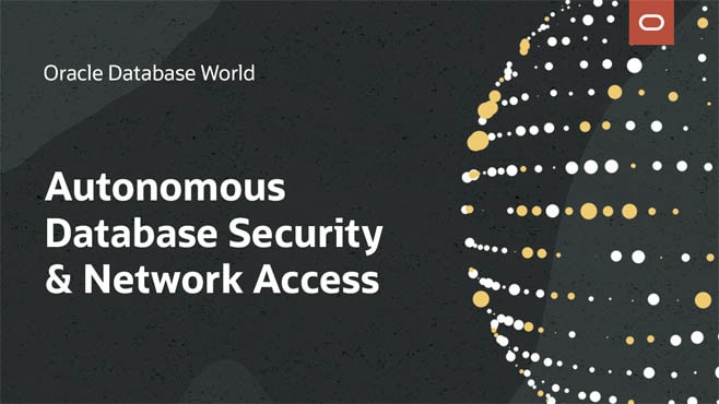 Top Tips for Security and Networking in Oracle Autonomous Database